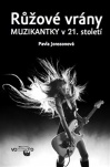 Růžové vrány. Muzikantky v 21. století