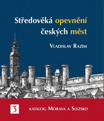 Středověká opevnění českých měst, 3. díl – katalog Morava a Slezsko