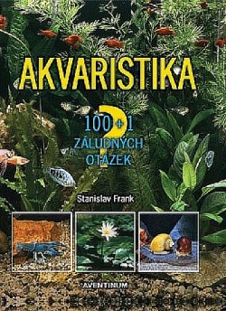Akvaristika - 100+1 záludných otázek, 3. vydání