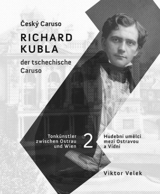 Český Caruso Richard Kubla / Richard Kubla, der tschechische Caruso