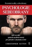 Psychologie sebeobrany. Jak rozvíjet způsob myšlení nutný pro přežití v dnešním světě