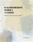 O Alzheimerově nemoci a naději. Jak (spolu) s nemocným zůstat v kontaktu