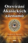 Otevírání Ákášických záznamů. Jak se setkat se Strážci Ákášických záznamů a objevit poslání své duše