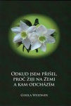 Odkud jsem přišel, proč žiji na Zemi a kam odcházím