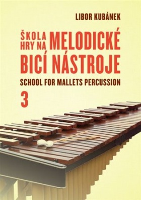 Škola hry na melodické bicí nástroje, School for Mallets Percussion 3