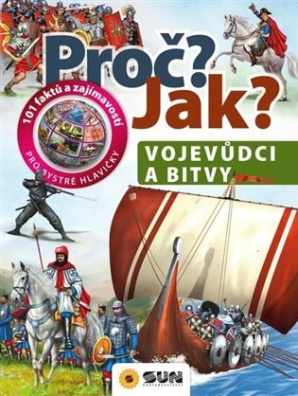 Proč? Jak? Vojevůdci a bitvy