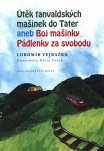 Útěk tanvaldských mašinek do Tater aneb Boj Mašinky Pádlenky za svobodu