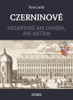 CZERNINOVÉ. Nezahyneš ani ohněm, ani mečem
