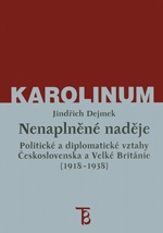 Nenaplněné naděje: politické a diplomatické vztahy Československa a Velké Británie od zrodu...