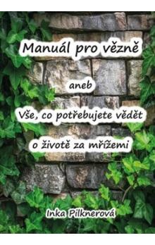 Manuál pro vězně aneb vše, co potřebujte vědět o životě za mřížemi