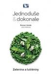 Zelenina a luštěniny - Jednoduše & dokonale