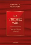 Na všechno máte - Tajemství života v bohatství