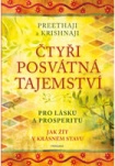 Čtyři posvátná tajemství - Pro lásku a prosperitu. Jak žít v krásném stavu