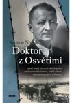 Doktor z Osvětimi - Lékař, který těm, co přežili peklo vyhlazovacího tábora,