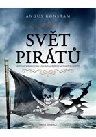 Svět pirátů - Historická kronika nejobávanějších mořských lupičů