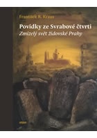 Povídky ze Svrabové čtvrti - Zmizelý svět židovské Prahy