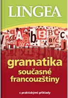 Gramatika současné francouzštiny s praktickými příklady