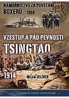 Námořnictvo za povstání boxerů 1900 / Vzestup a pád pevnosti Tsingtao 1914