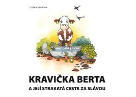 Kravička Berta a její strakatá cesta za slávou