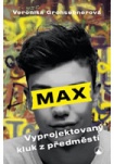 Max, vyprojektovaný kluk z předměstí