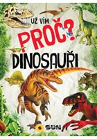 Dinosauři - Už vím proč?