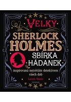 Velký Sherlock Holmes: Sbírka hádanek inspirovaná největším detektivem všech
