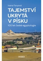 Tajemství ukrytá v písku – 100 let české egyptologie