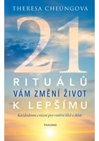21 rituálů vám změní život k lepšímu - Každodenní cvičení pro vnitřní klid a