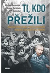 Ti, kdo přežili - Skutečný příběh mladého vězně ze světoznámé fotografie, kt