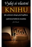 Vydej si vlastní KNIHU - Jak zachránit rukopis před šuplíkem a jak dostat kn