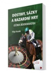 Dostihy, sázky a hazardní hry očima bookmakera