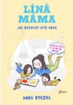 Líná máma - Jak rozvíjet dítě hrou