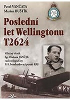 Poslední let Wellingtonu T2624: Válečný deník Sgt Otakara Januje, radioteleg