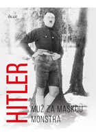 Hitler – Muž za maskou monstra