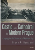 Castle and Cathedral in Modern Prague: Longing for the Sacred in a Skeptical