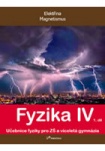 Fyzika IV - 1.díl - Učebnice fyziky pro ZŠ a víceletá gymnázia