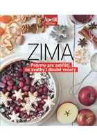 Sezónní recepty ZIMA - Pokrmy pro zahřátí, na svátky i dlouhé večery (Edice