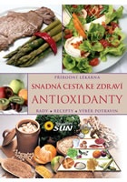 Antioxidanty snadná cesta ke zdraví - Rady, recepty, výběr potravin