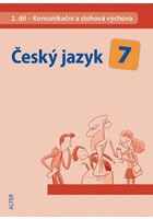 Český jazyk 7/II. díl - Komunikační a slohová výchova