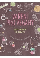 Vaření pro vegany - 100 báječných receptů na celý den