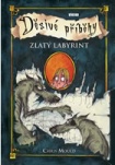 Zlatý labyrint - Děsivé příběhy 6