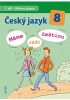 Český jazyk 8/I. díl - Učivo o jazyce - Máme rádi češtinu
