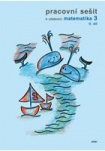 Pracovní sešit k Matematice pro 3. ročník ZŠ II. díl