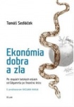 Ekonómia dobra a zla - Po stopách ľudských otázok od Gilgameša po fi nančnú