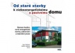 Od staré stavby k nízkoenergetickému a pasivnímu domu