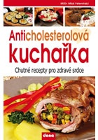 Anticholesterolová kuchařka - Chutné recepty pro zdravé srdce