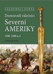 Domorodí válečníci Severní Ameriky 1500-1890 n.l.