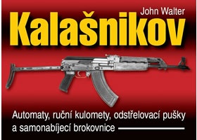 Kalašnikov - Automaty, ruční kulomety, odstřelovací pušky a samonabíjecí bro