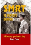 Smrt ve vůdcově bunkru - Hitlerovy poslední dny