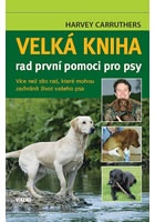 Velká kniha rad první pomoci pro psy